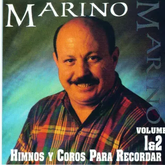 Himnos Y Coros Para Recordar Vol. 1 & 2 by Marino