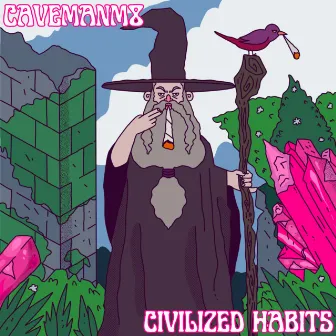 Civilized Habits by CaveManM8