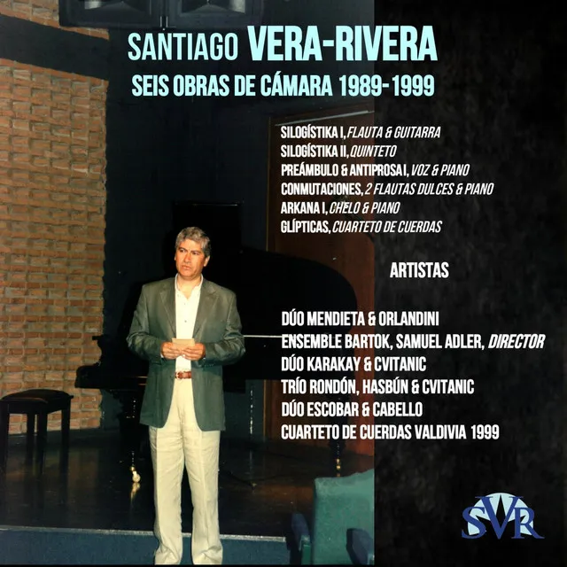 Santiago Vera-Rivera, Seis Obras de Cámara,1989-1999