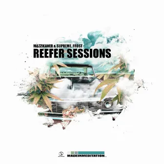 Reefer Sessions by Supreme.Frost