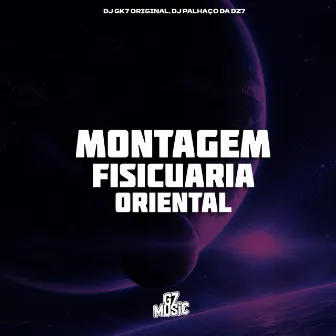 Montagem Fisicuaria Oriental by DJ Palhaço da DZ7