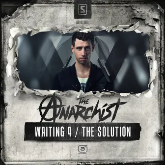 Waiting 4 / The Solution by The Anarchist