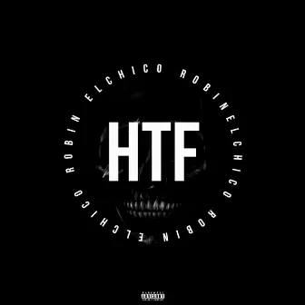 HTF by Elchico Robin