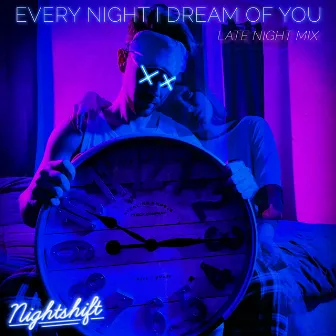 Every Night I Dream of You (Late Night Mix) by Nightshift