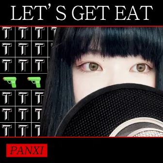 Let's Get Eat (Cover) by PANXI