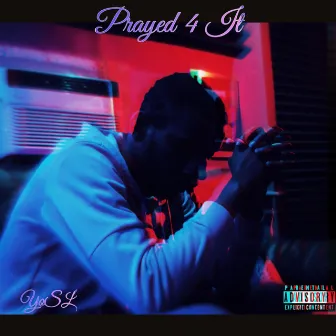 Prayed 4 It by Yosl