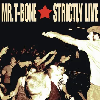 Strictly Live by Mr. T-Bone