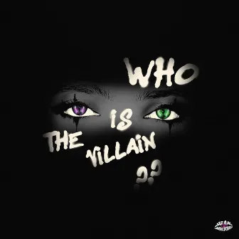 Who Is The Villain ?? by A$HP