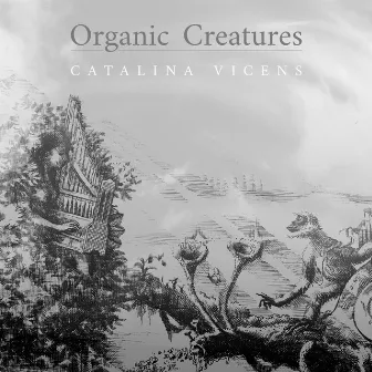 Organic Creatures by Catalina Vicens