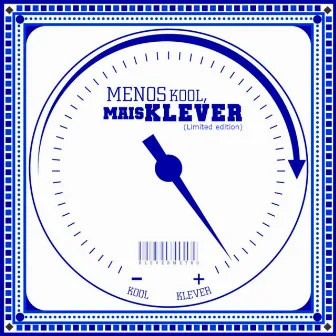 Menos Kool, Mais Klever (Limited Edition) by Kool Klever