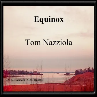 Equinox by Tom Nazziola