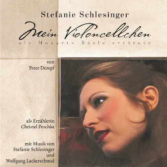 Mein Violoncellchen - als Mozarts Bäsle errötete (Hörspiel mit Musik) by Stefanie Schlesinger