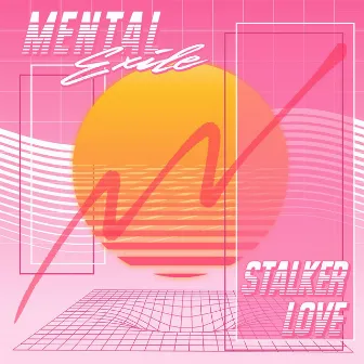 Stalker love by Mental Exile