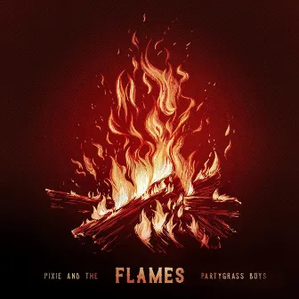 Flames by Pixie and The Partygrass Boys