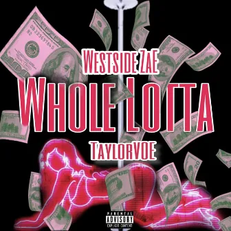 Whole lotta by W.S Zae