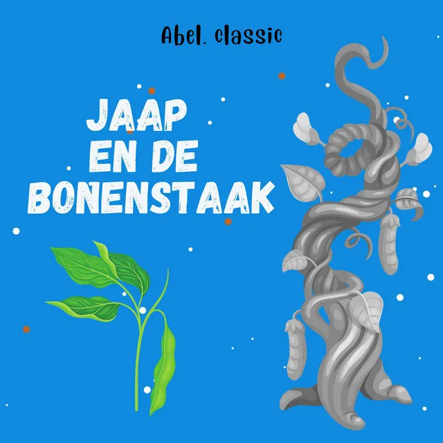 Chapter 1 - Abel Classics, Jaap en de bonenstaak