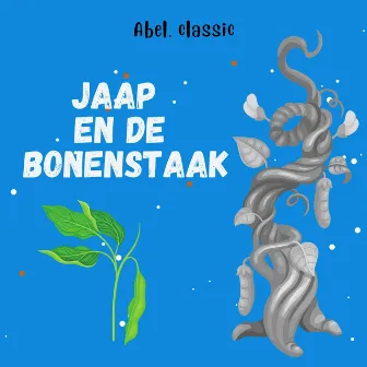 Abel Classics, Jaap en de bonenstaak by Onbekend