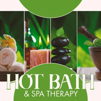 Hot Bath & Spa Therapy: Spa New Age Relaxation Body Care and Massage, Beauty Therapy, Aromatherapy, Wellness Calm Dreams, Home Ambience by Spa Music Paradise