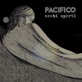 Occhi aperti by Pacifico