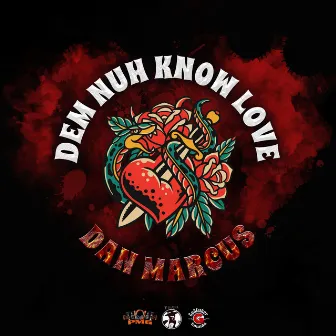 dem nuh know love by Dan Marcus