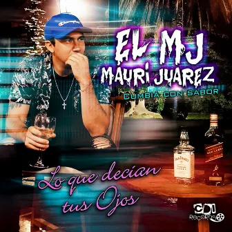 Lo que decian tus ojos by El MJ Mauri Juarez