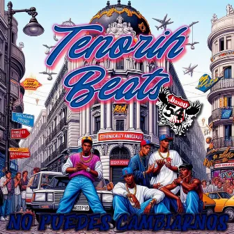 No Puedes Cambiarnos (Remix) by Tenorih Beats