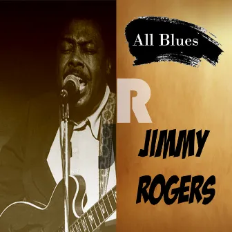 All Blues, Jimmy Rogers by Jimmy Rogers