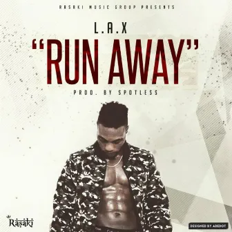 Run Away by L.A.X