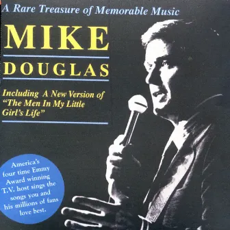 Mike Douglas - A Rare Treasure of Memorable Music by Mike Douglas