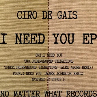 I Need You EP by Ciro De Gais