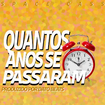 Quantos Anos Se Passaram by Space Cass