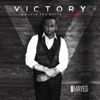 Victory...in Black & White (Live) by G. Mayes