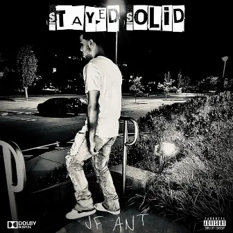 Stayed Solid by JF ANT