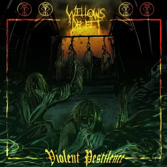 Violent Pestilence by Willows Deceit