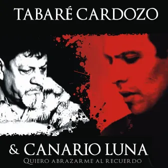 Quiero Abrazarme al Recuerdo by Tabaré Cardozo