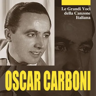 Le grandi voci della canzone italiana - Oscar Carboni by Oscar Carboni