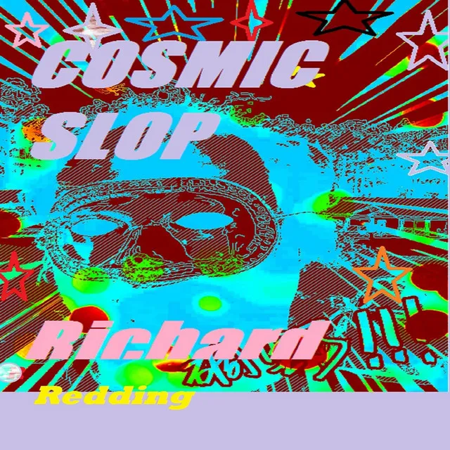 Cosmic Slop