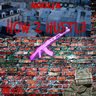 How 2 Hustle by G4E SOULJA