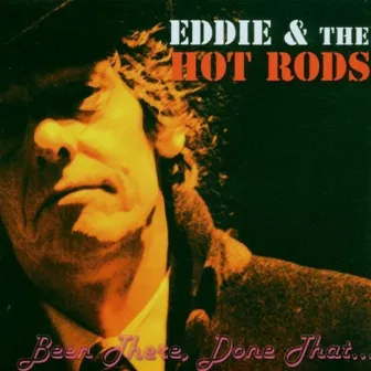 Been There Done That by Eddie & The Hot Rods