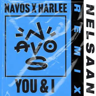 You & I (Nelsaan Remix) by HARLEE