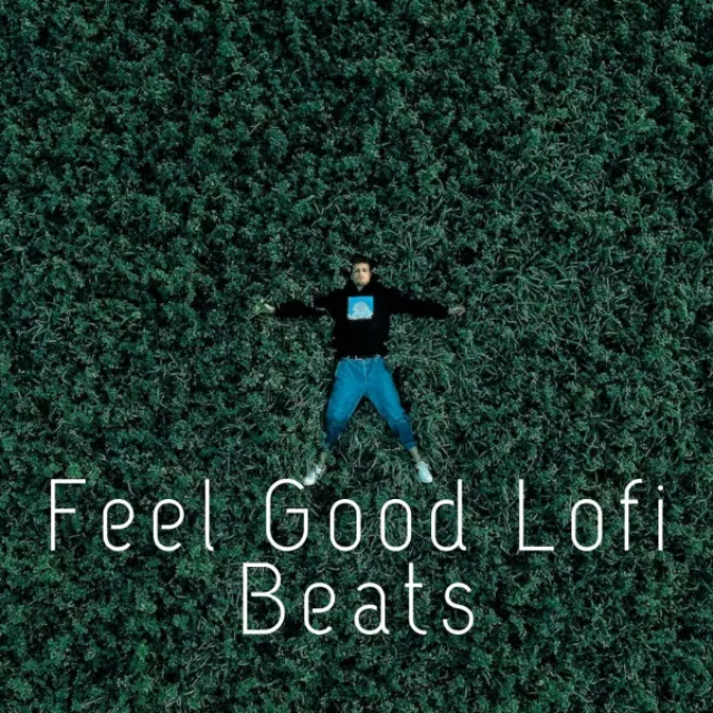 Feel Good Lofi Beats