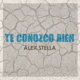 Te Conozco Bien by Alex Stella