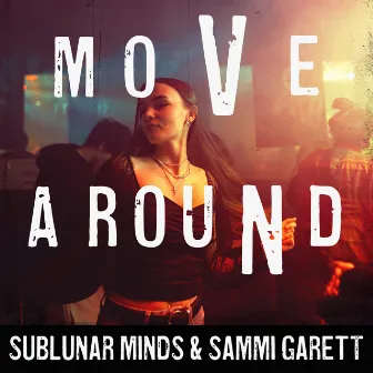 Move Around by Sublunar Minds