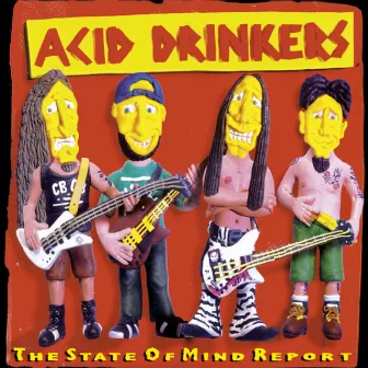 The State Of Mind Report by Acid Drinkers