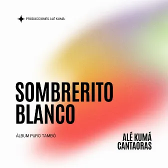 Sombrerito Blanco by ALÉ KUMÁ CANTAORAS