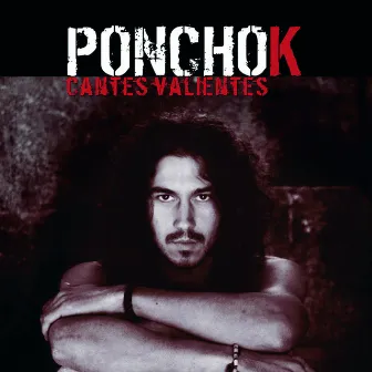 Cantes Valientes by Poncho K