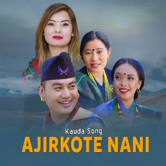 Kauda Song Ajirkote Nani by Prakash Gurung