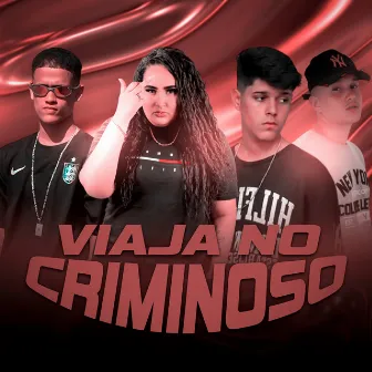 Viaja no Criminoso by Branquinho BH