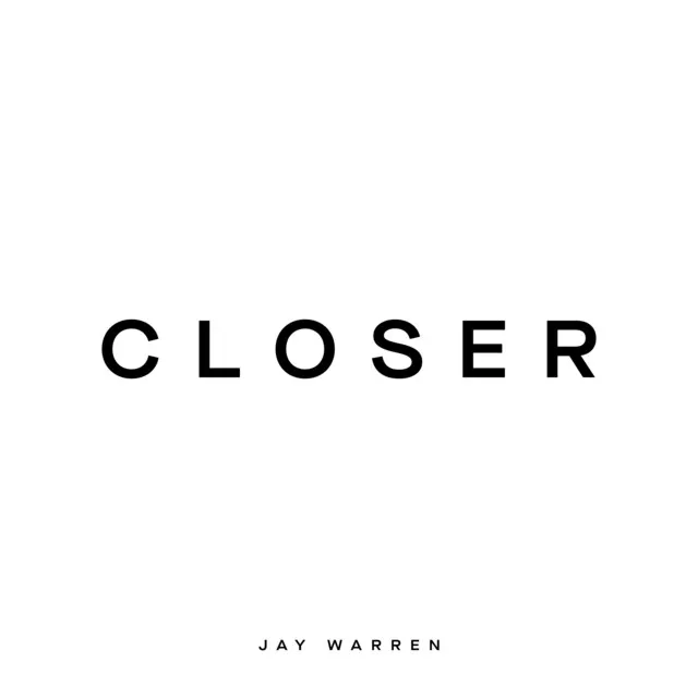 Closer