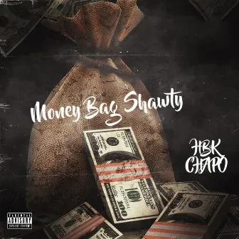 Money Bag Shawty (Remix) by HBK Chapo